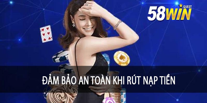 Đảm Bảo An Toàn Khi Rút nạp Tiền